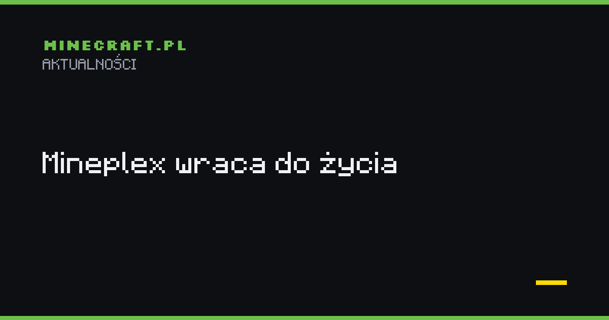 Mineplex wraca - co wiadomo o powrocie legendarnego serwera