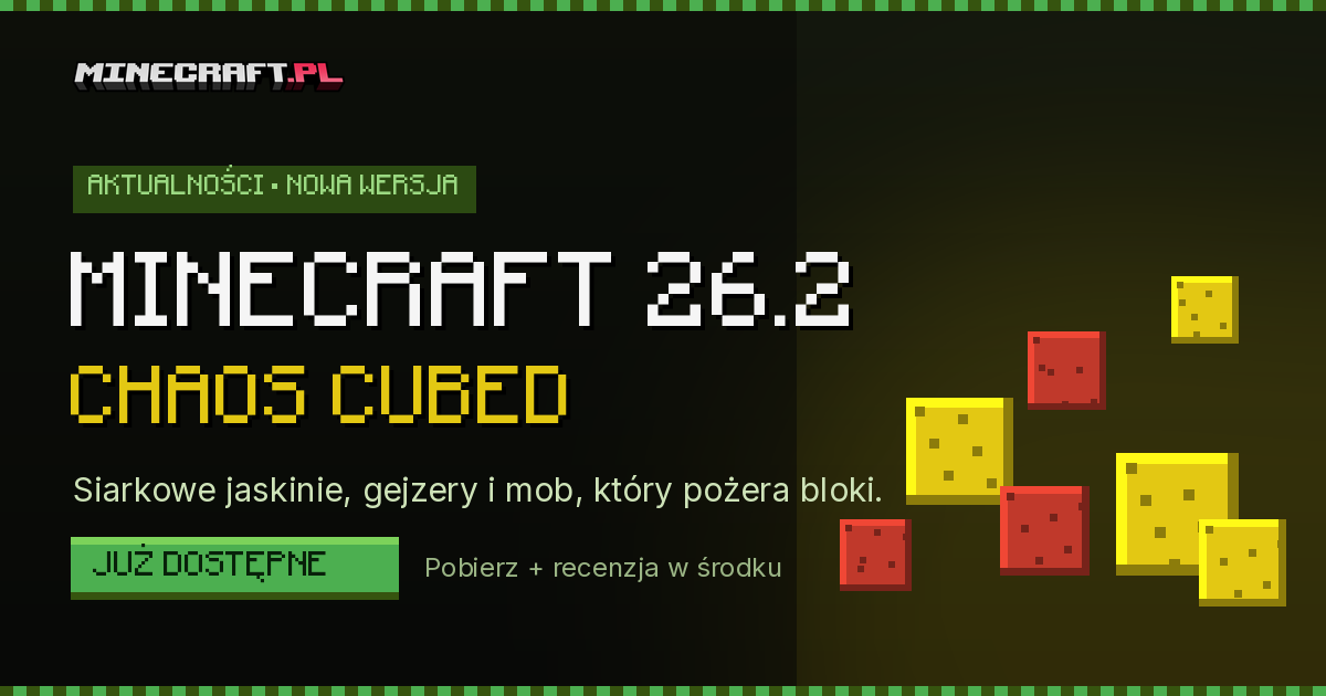 Minecraft 26.2 Chaos Cubed - już dostępny do pobrania